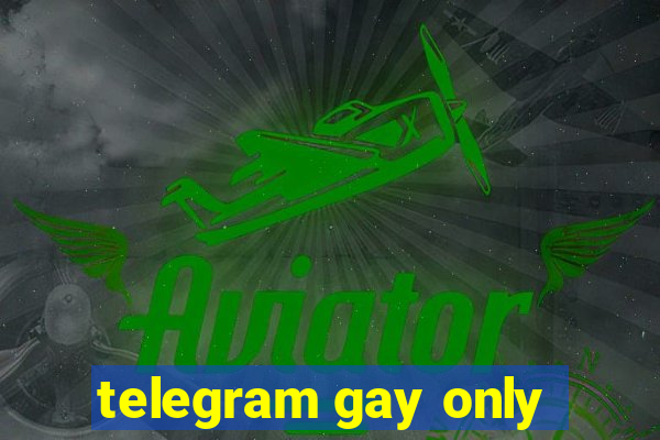 telegram gay only